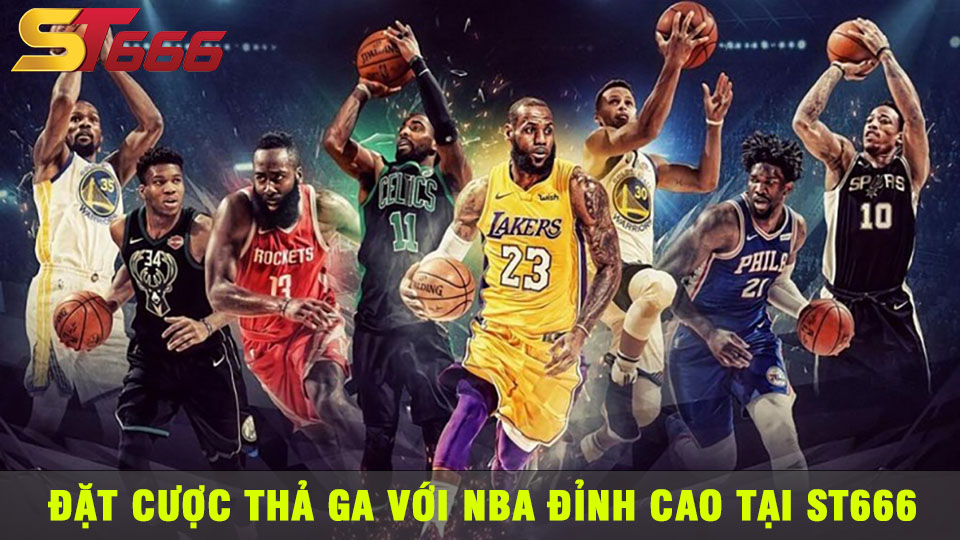 Đặt cược thả ga với NBA với đỉnh cao tại ST666