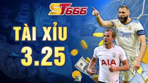 Tài Xỉu 3.25 Là Gì? Cách Đặt Cược Kèo Tài Xỉu 3.25