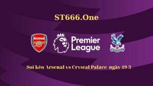 Soi kèo Arsenal vs Crystal Palace (Góc, FT) ngày 19/3