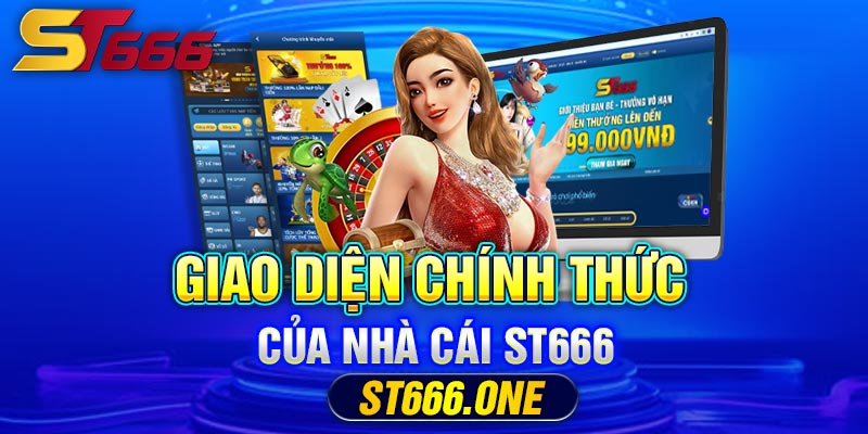 Giao diện chính thức của nhà cái ST666