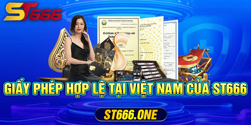 Giấy phép hợp lệ tại Việt Nam của ST666