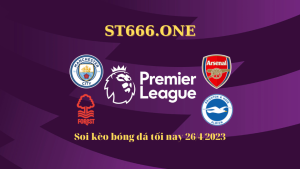 Soi kèo bóng đá tối nay 26/4/2023: Chung kết sớm Man City vs Arsenal!