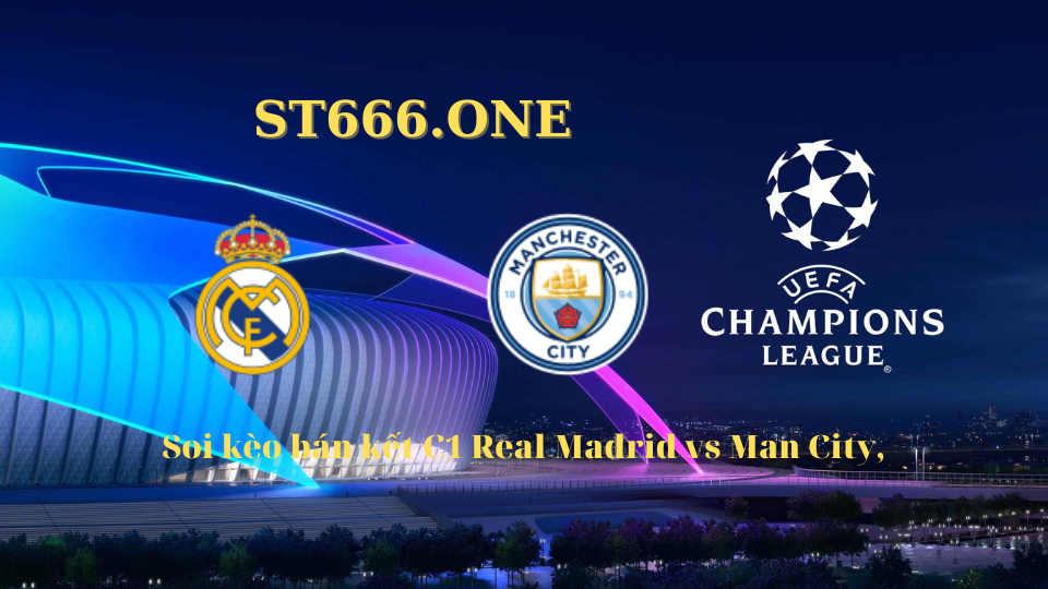 Soi kèo bán kết C1 châu Âu 2022/3 Real Madrid vs Man City (FT, Góc)