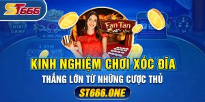 Kinh nghiệm chơi xóc đĩa thắng lớn từ những cược thủ